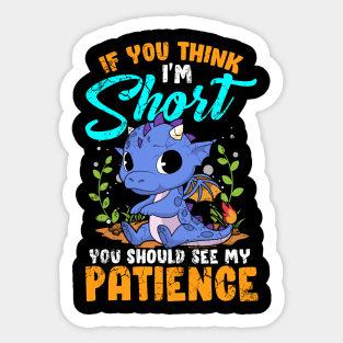 If You Think I'm Short You Should See My Patience Sticker